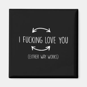 I Love You Either Way Works Funny Quotes Magnet