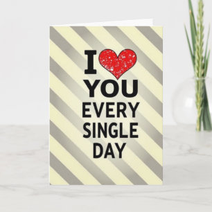 I Love You Every Day Card
