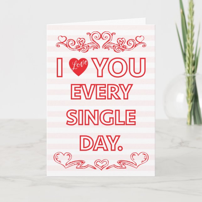 I love you every day Valentine's card (Front)