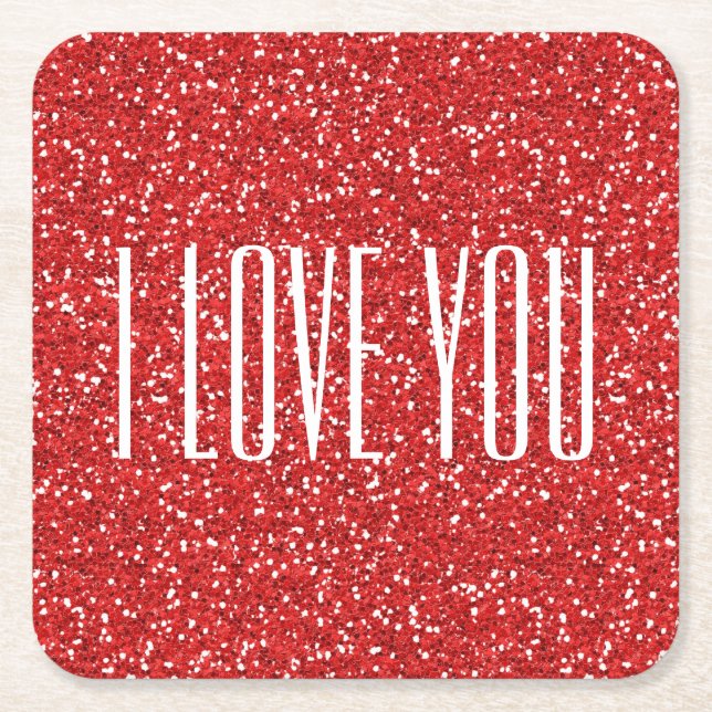 I Love You Faux Glitter or Your Own Text Square Paper Coaster (Front)