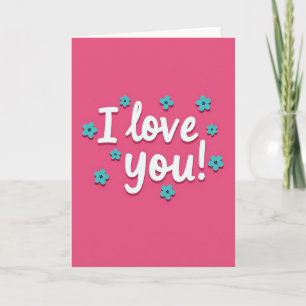 I Love You Floral Pink Card
