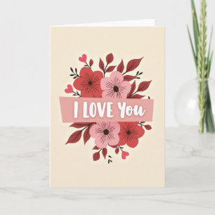 I Love You Floral Romance Card
