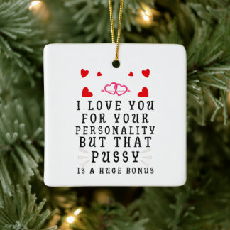 I Love You For Your Personality Funny Anniversary Ceramic Ornament