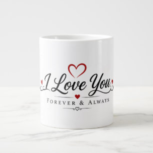 I Love You Forever & Always Large Coffee Mug
