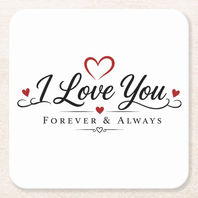 I Love You Forever & Always Square Paper Coaster (Front)