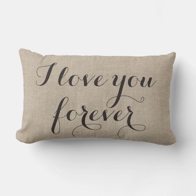I Love you Forever Pillow on burlap (Front)