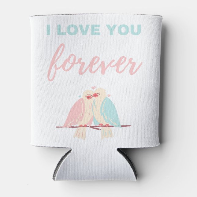 I Love You Forever White Can Cooler (Front)