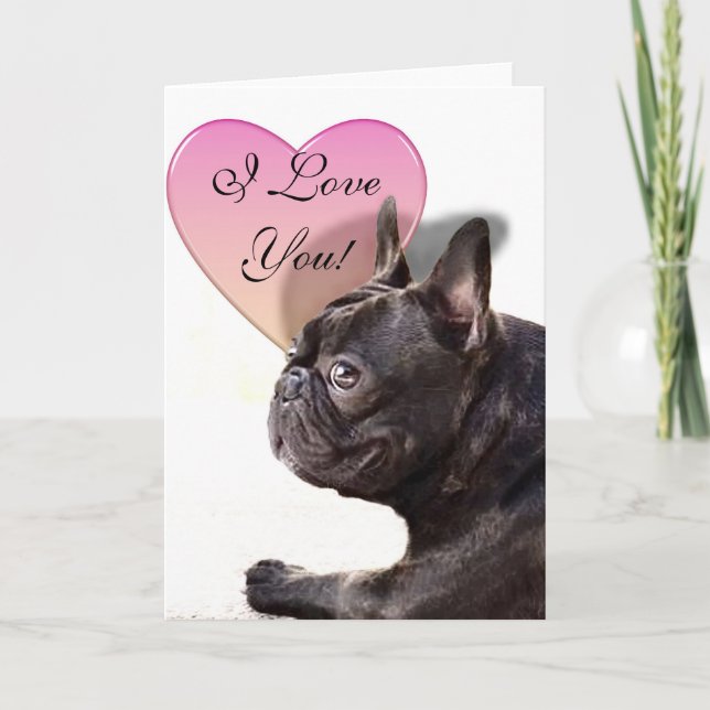 I Love You French Bulldog greeting card (Front)