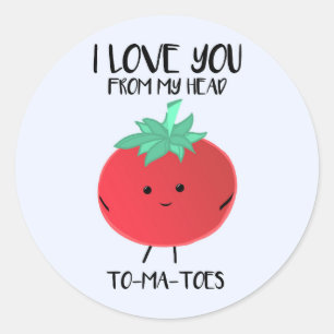 I love you from my head TO-MA-TOES - Stickers