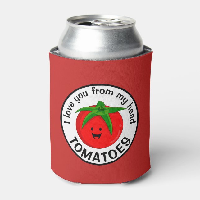 I Love You From My Head Tomatoes Can Cooler (Can Front)