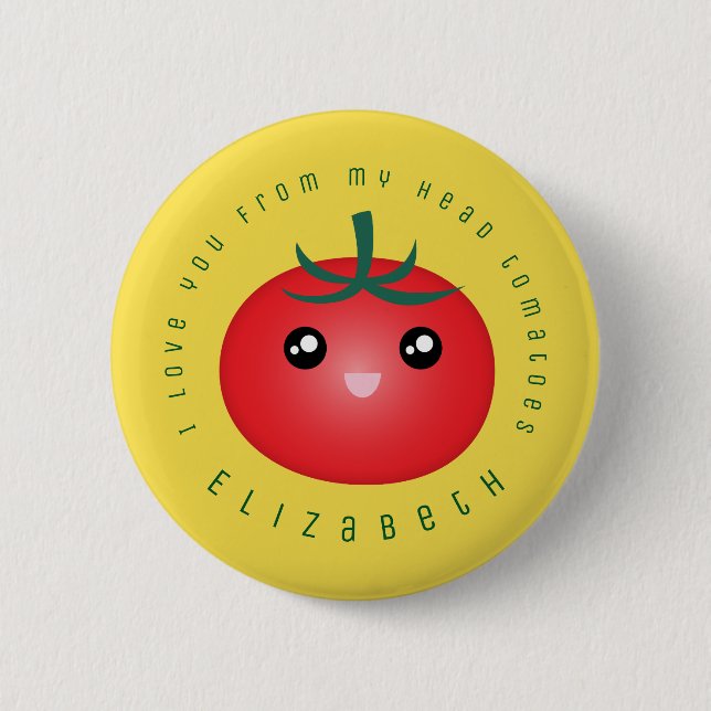 I Love You From My Head Tomatoes Funny Food Pun 6 Cm Round Badge (Front)