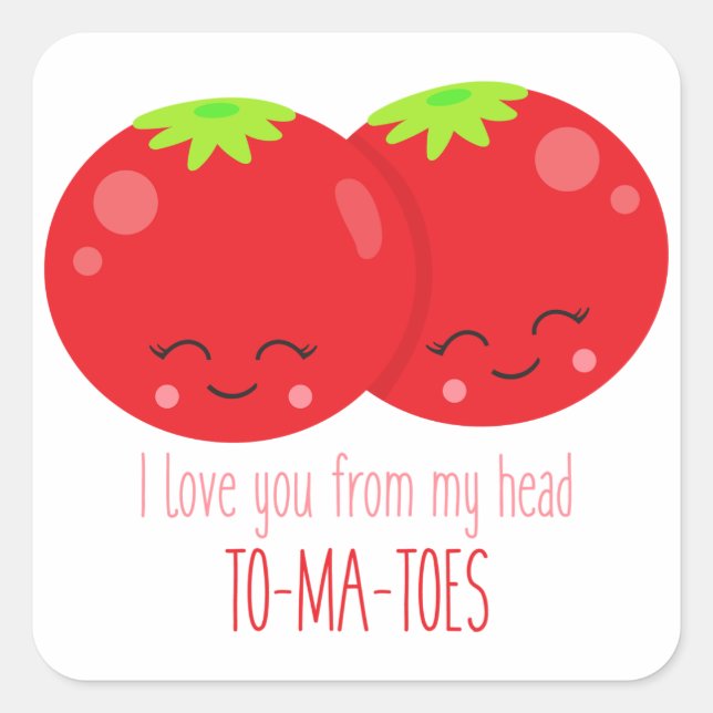 I Love You From My Head Tomatoes Square Sticker (Front)