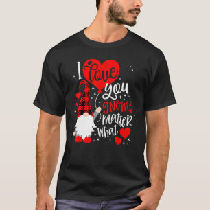 I Love You Gnome Matter What Buffalo Plaid Valenti T-Shirt