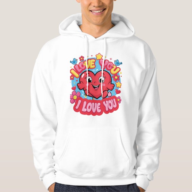 I Love You  Hoodie (Front)