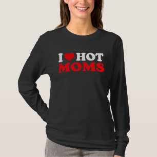 I Love You Hot Moms. Red Heart Retro Quote T-Shirt