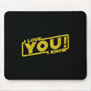 I Love You I Know - Blockbuster Movie Quote Gift Mouse Pad