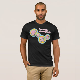 I love you,I'm crazy about you T-Shirt