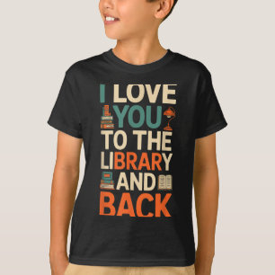I love you library back funny librarian quote T-Shirt