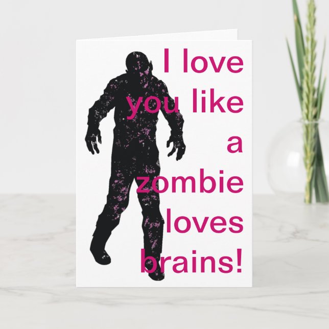 I love you like a zombie loves brains! holiday card (Front)