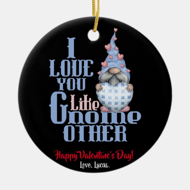 I Love You Like Gnome Other Valentine Ceramic Tree Decoration (Front)