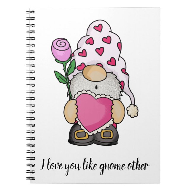 I love you like gnome other valentine love notebook (Front)