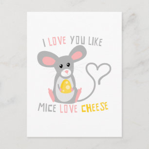 I Love You Like Mice Love Cheese Postcard