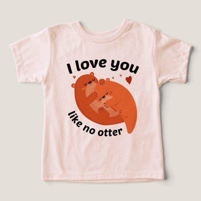 I Love You Like No Otter (Design Front)