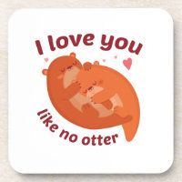 I Love You Like No Otter