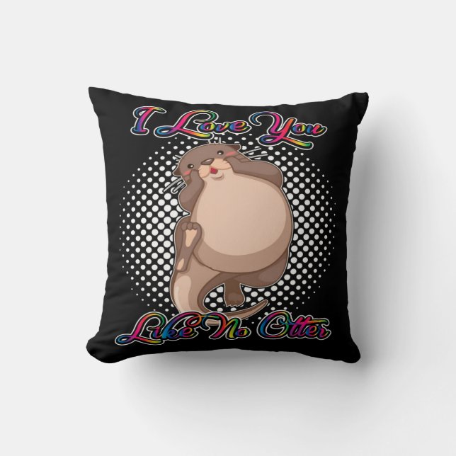 I Love You Like No Otter Cushion (Front)