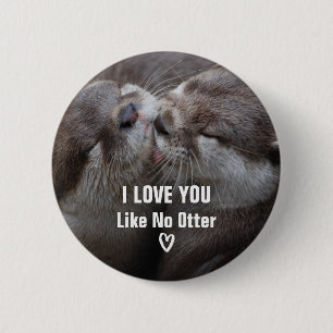 I Love You Like No Otter Cute Photo 6 Cm Round Badge