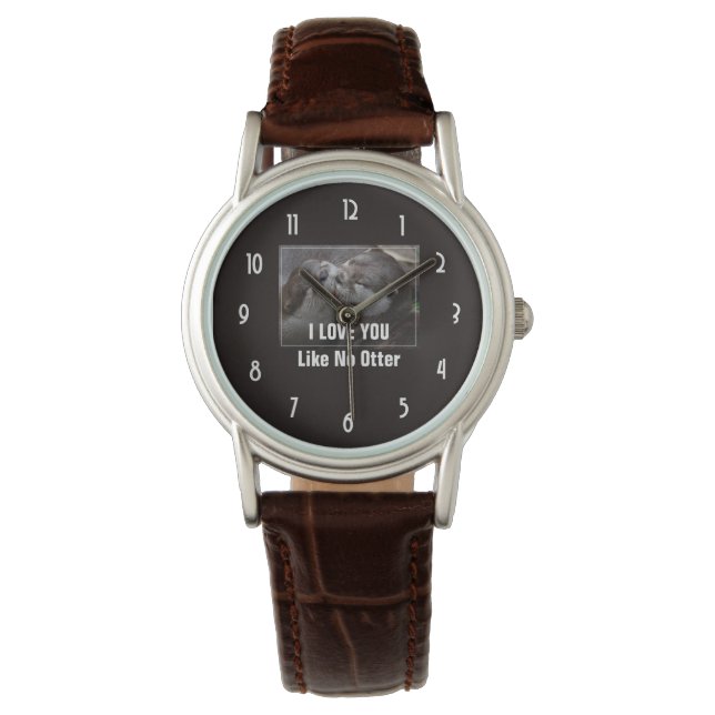 I Love You Like No Otter Cute Photo Watch (Front)