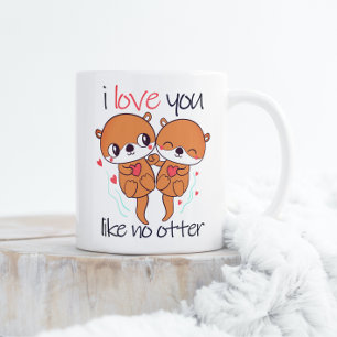I Love You Like No Otter Cute Valentine's Day Coffee Mug