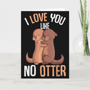 I Love You Like No Otter Valentines Day Girls Kids Card