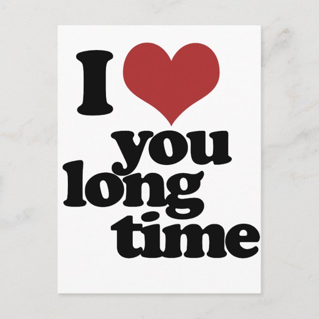 I Love you long time Postcard (Front)