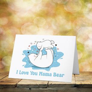I Love You Mama Bear Mother’s Day Holiday Card