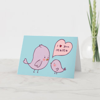 I Love You Mama Card