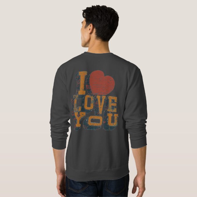 I Love You Men's  Sweatshirt (Back Full)