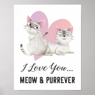 I Love You Meow and Purrever Cat Poster