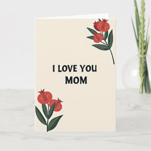 I Love You Mom Botanical Card