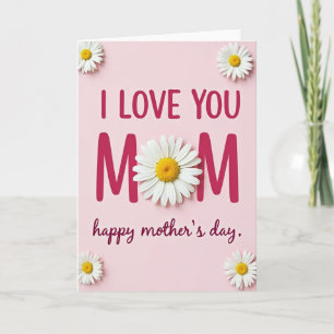 I Love You Mom Daisy Card
