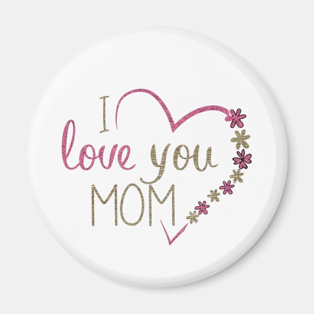 I LOVE YOU MOM FLOWER MAGNETS (Front)