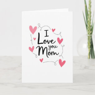 I Love You Mom Graphic Design Card
