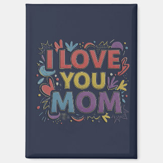 I Love You Mom / Imán de Nevera Magnet