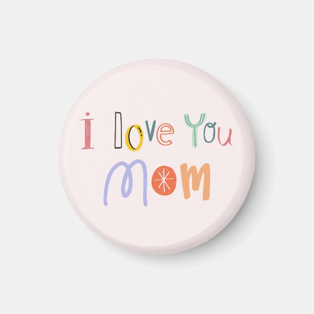 I Love You Mom Magnet (Front)
