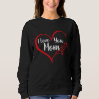 I Love You Mom Mother's Day Mom Lover Quote