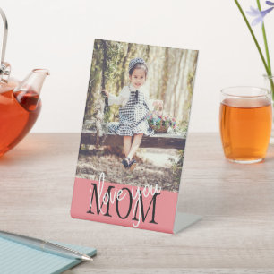 I love you Mom Pedestal Sign
