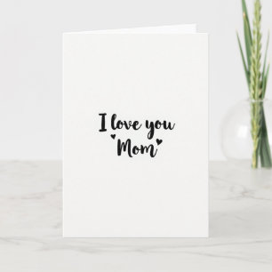 I Love You Mom Simple Script Card