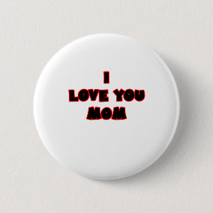 I Love You MOM The MUSEUM Zazzle Gifts 6 Cm Round Badge