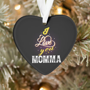 i love you momma ornament