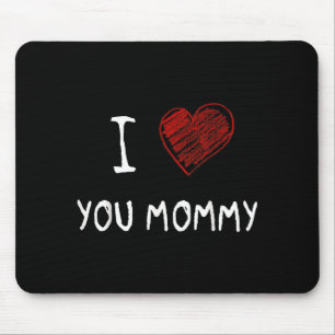 I love you mommy_ mother's day i love mom kids  mouse pad